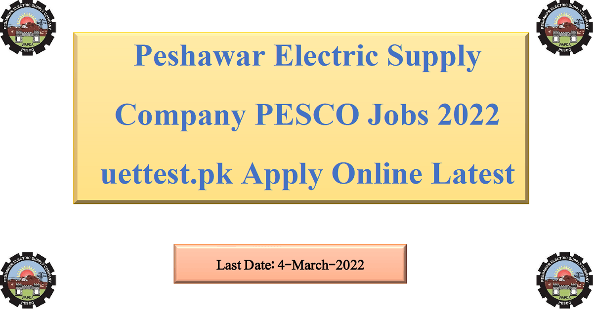 Featured Image Peshawar Electric Supply Company Pesco Jobs 2022 Uettest.pk Apply Online Latest