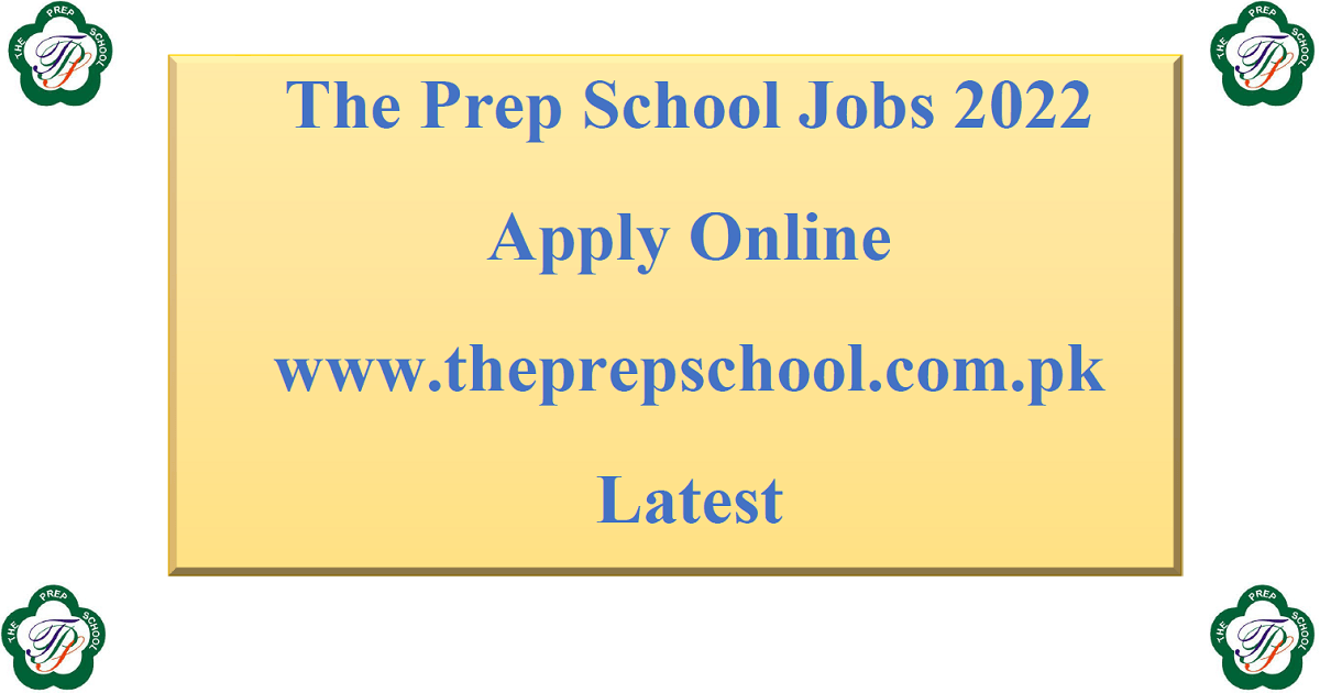 Featured Image The Prep School Jobs 2022 Apply Online Www.theprepschool.com.pk Latest